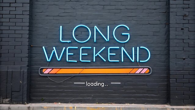Neon sign on a brick wall reads long weekend with loading bar graphic