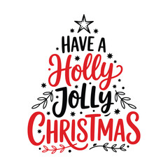 Obraz premium Black and white hand-lettered Christmas tree design with text have a holly jolly Christmas and decorative stars on white background