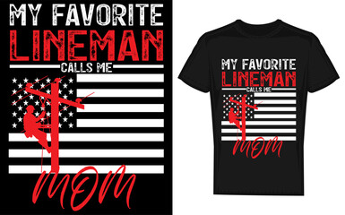 Funny my favorite lineman calls me mom with american flag silhouette design for t shirts and gifts