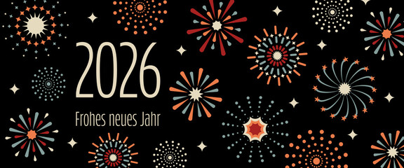 2026 Frohes neues Jahr - Schriftzug in deutscher Sprache. Neujahrskarte mit buntem Feuerwerk auf schwarzem Hintergrund.