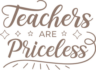 Fototapeta premium Teachers Are Priceless Elegant Calligraphy Design for Appreciation and Education