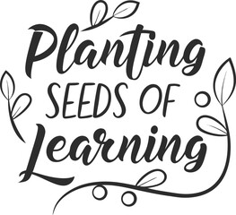 Obraz premium Planting Seeds of Learning Hand Lettering Design with Leaves and Ornaments