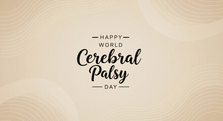 Happy World Cerebral Palsy Day! Beige background with elegant wave design. Perfect for awareness campaigns, social media, and informative materials