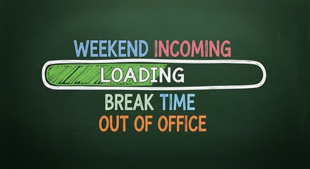 Weekend incoming! Loading break time, ready for out of office freedom and relaxation