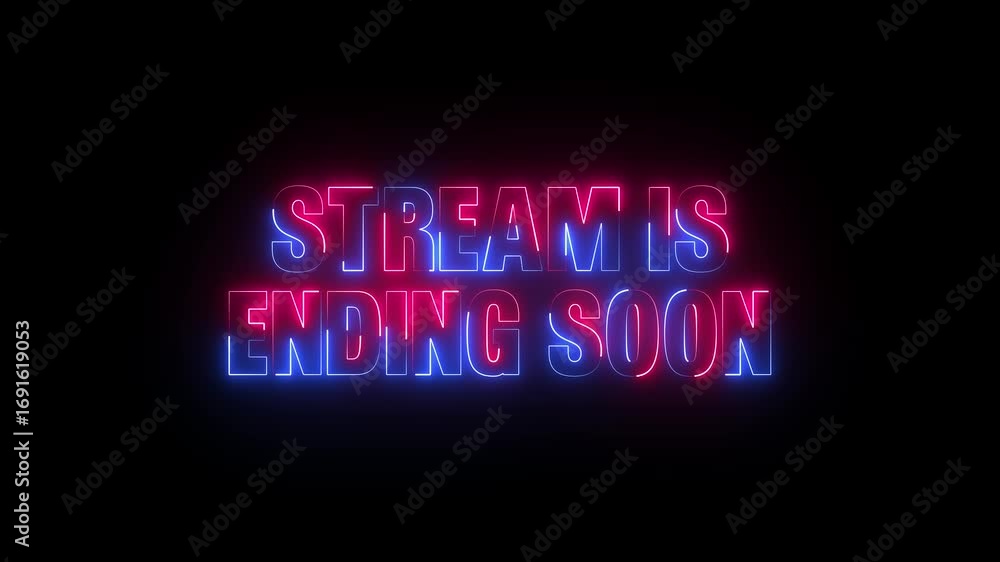 Poster neon stream is ending soon text animation. glowing stream is ending soon style, design elements moti