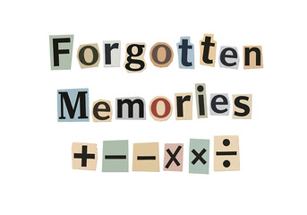 Forgotten Memories text with math symbols, cut from magazines and newspapers.