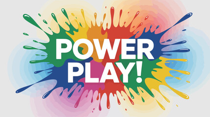 Colorful paint splash with the words POWER PLAY isolated on white background a celebratory design perfect for sports events, business achievements, or any message of success and victory