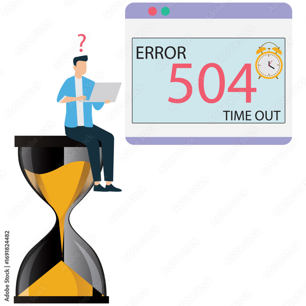 Poster a person with a laptop sits on an hourglass next to a web page with an error 504 message, symbolizin