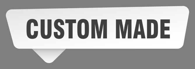 custom made sign. custom made white sticker isolated on gray background