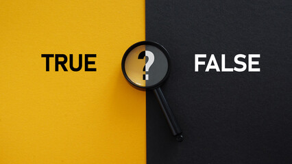 True or False concept symbolizing confusion, choice and uncertainty. Decision making and choosing...