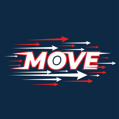 Vector art of the word move in bold white letters with a red and white arrow effect, symbolizing motion, progress, and speed against a dark blue background tshirt design