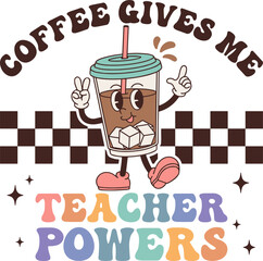 Coffee Gives Me Teacher Powers svg, Teacher Lifestyle svg,Coffee Lover Teacher Svg