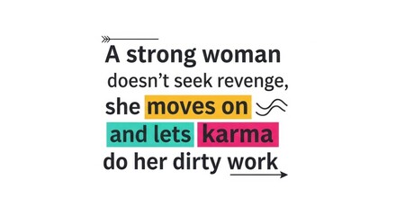 Obraz premium Inspirational Quote Strong Woman Karma and Moving On.
