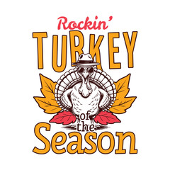 Rockin Turkey of the fall season, Thanksgiving turkey sayings