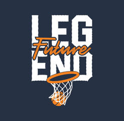 Future Legend – Basketball Typography T-Shirt Design, Sport typography, t-shirt graphics, poster, banner, flyer, print and postcard
