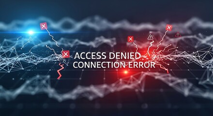 Digital Network Access Denied Connection Error Message Cybersecurity Concept.