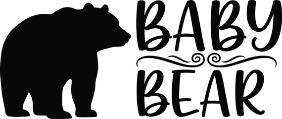 Baby bear silhouette, black vector design, hand-lettered nursery text, cute animal graphic, playful typography, decorative flourish, isolated white background,
