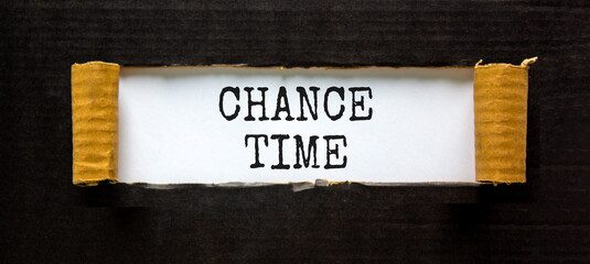 Chance time symbol. Concept word Chance time on beautiful white paper. Beautiful black paper...