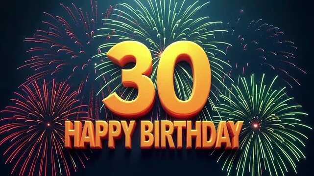 Orange and yellow 30th birthday text with colorful fireworks on dark backdrop, vibrant milestone celebration scene  
