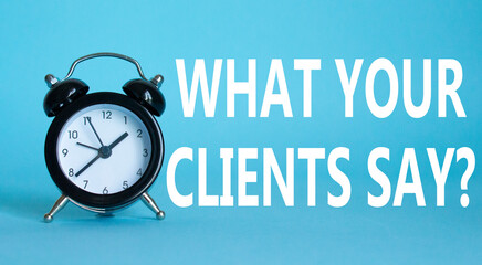 What your clients say words Welcome onboard on Beautiful blue background with alarm clock. Business...