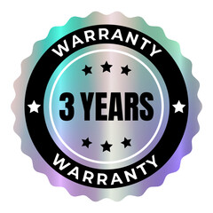 Realistic holographic sticker, warranty badge icon with 3 years guarantee label, quality assurance seal and certification emblem on transparent background. Isolated vector EPS10