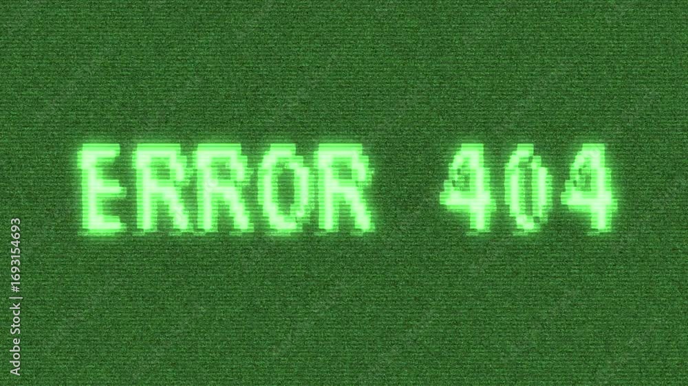 Poster green glowing error 404 text message animation with distortions and glitch effects