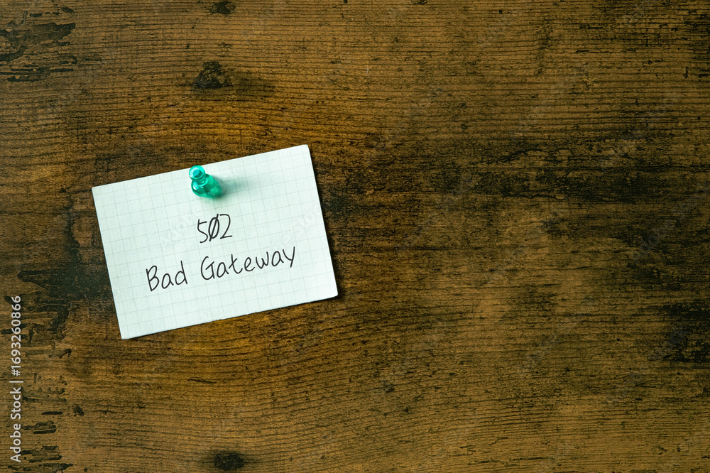 Poster there is a piece of paper with the word 502 bad gateway. it is as an eye-catching image.