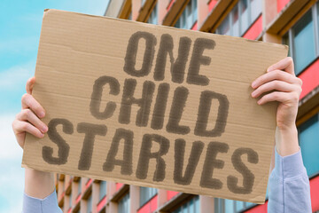 “One Child Starves” Every single child lost is a failure of humanity.
CHILD. STARVE. FAILURE....
