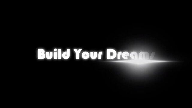 Create an inspiring and action-oriented video featuring the phrase "Build Your Dreams" in a bold, three-dimensional white font with a bright, glowing lens flare effect emanating from the text.