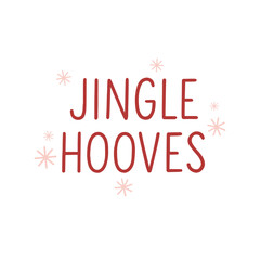 Handwritten text Jingle Hooves. Vector lettering for New Year design, inscription with snowflakes