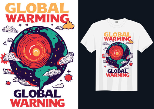 Stop Global Warming &ndash; Save Our Planet Eco T-Shirt design