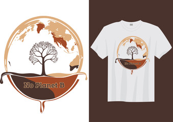 No Planet B &ndash; Climate Change Awareness, Save Earth, Eco-Friendly Environmental Slogan T-Shirt Design 