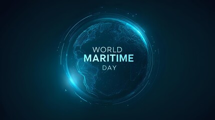 Futuristic glowing globe with ocean lines highlighted and radiant "World Maritime Day" text orbiting above