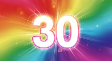 Radiant image featuring the number "30" in a bright, white font with a pink glow. A rainbow burst radiates from the digits
