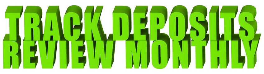 Track Deposits Review Monthly , 3d text
