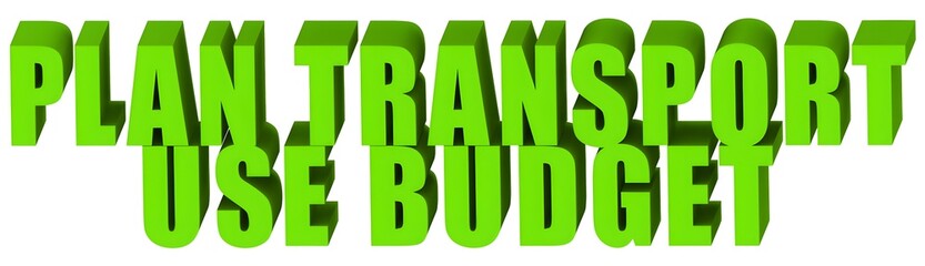 Plan Transport Use Budget , 3d text