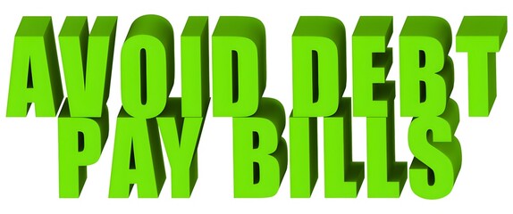 Avoid Debt Pay Bills , 3d text