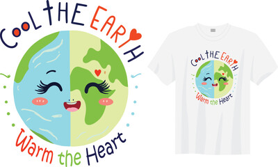 Cool the Earth Warm the Heart &ndash; Eco Friendly Climate Awareness Slogan Typography t-shirt Design