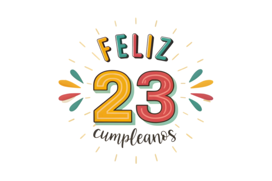 Feliz 23 Cumpleanos Birthday Celebration Graphic Keywords: birthday, celebration, feliz cumplea?os, 23, twenty three, anniversary, party, greeting, text, typography, PNG Transparent background