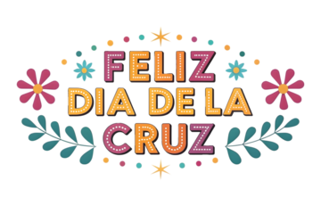 Feliz Dia De La Cruz With Flowers And Stars holiday celebration PNG Transparent background
