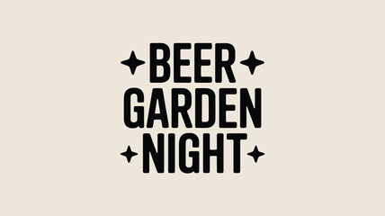 Obraz premium Beer garden night text in bold black font with star accents on a light beige background design element