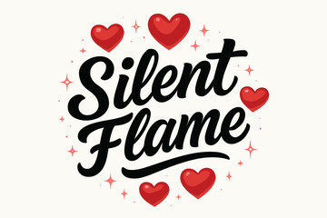 Silent Flame modern hand lettering smooth curves balanced composition clear readable letters consistent style surrounded by glowing hearts and romantic sparkles circular frame composition.