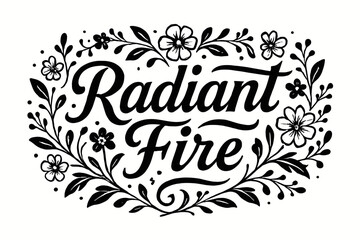 Radiant Fire bold vintage calligraphy smooth curves balanced composition clear readable letters consistent style surrounded by delicate floral ornaments and botanical elements horizontal.