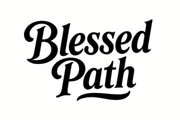 Blessed Path bold vintage calligraphy smooth curves balanced composition clear readable letters consistent style none horizontal balanced layout clean white background vector look high.