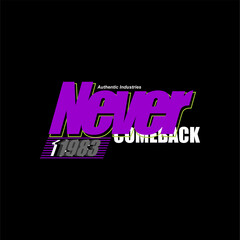 never come back slogan simple...