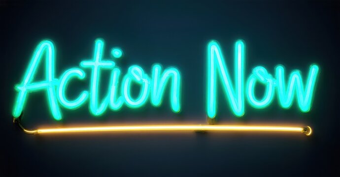 Bright neon sign displays words Action Now. Turquoise lettering with yellow underline against dark background. Simple, direct message.