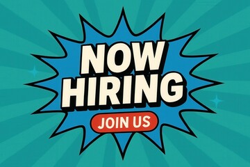 Now hiring banner with JOIN US call-to-action, comic style, vibrant retail job promotion offer.