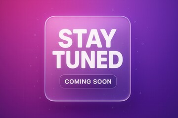 Engaging banner with STAY TUNED and COMING SOON promo, glossy vibrant style, effective for retail announcement offers.