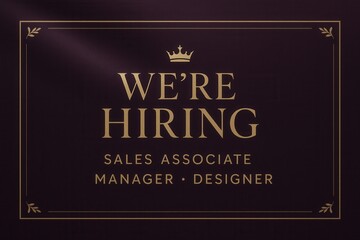 We're hiring with SALES ASSOCIATE, MANAGER, DESIGNER positions on a stylish, elegant banner, promoting exciting job opportunities.