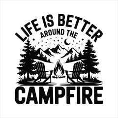 Life Better Around Campfire